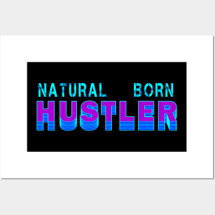 Natural Born Hustler Posters and Art